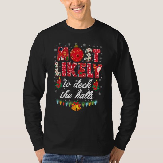 Most Likely To Christmas Deck The Halls Family Gro Tシャツ (正面)