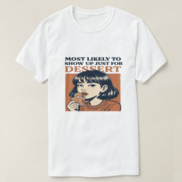 most likely to Christmas dessert, for bakers  Tシャツ