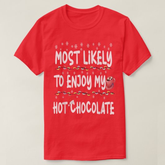 Most Likely to Christmas Santa Hat Tee Funny Hot C Tシャツ (デザイン正面)