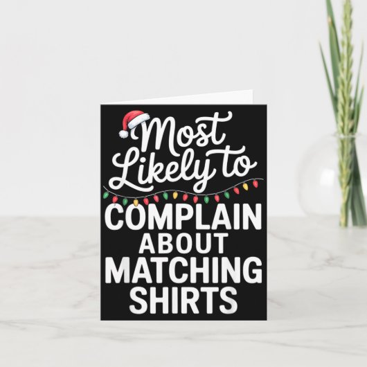 Most Likely To Complain About Matching Funny Xmas  カード (正面)