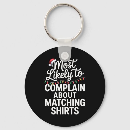 Most Likely To Complain About Matching Funny Xmas  キーホルダー (正面)