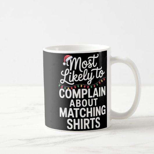 Most Likely To Complain About Matching Funny Xmas コーヒーマグカップ (右)