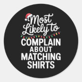 Most Likely To Complain About Matching Funny Xmas ラウンドシール (正面)