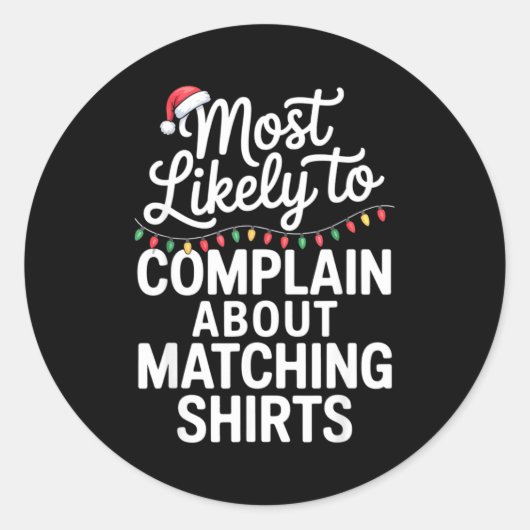 Most Likely To Complain About Matching Funny Xmas  ラウンドシール (正面)