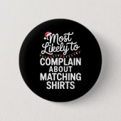Most Likely To Complain About Matching Funny Xmas  缶バッジ (正面)