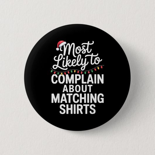 Most Likely To Complain About Matching Funny Xmas  缶バッジ (正面)