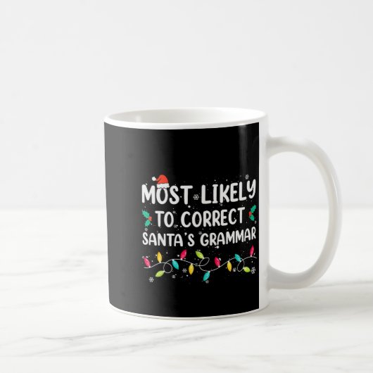 Most Likely To Correct Santa's Grammar Christmas P コーヒーマグカップ (右)