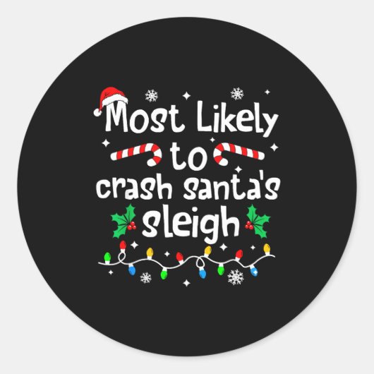 Most Likely To Crash Santas Sleigh C-hristmas Matc ラウンドシール (正面)