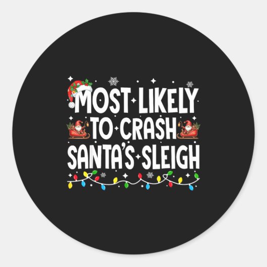Most Likely To Crash Santas Sleigh Family Matching ラウンドシール (正面)