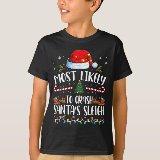Most Likely To Crash Santas Sleigh Family Matching Tシャツ (正面)