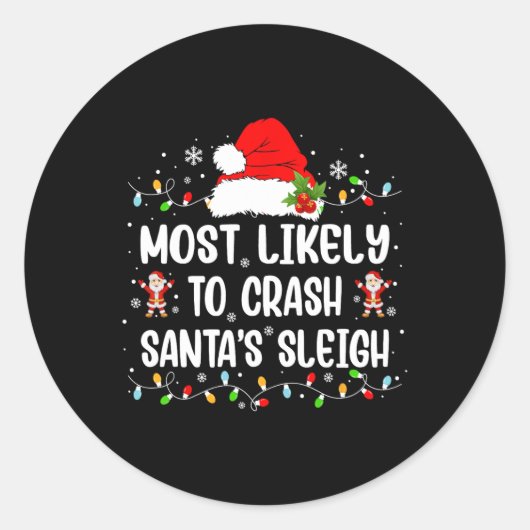 Most Likely To Crash Santa's Sleigh Funny Christma ラウンドシール (正面)