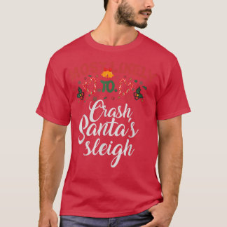 Most Likely To Crash Santa's Sleigh Funny Christma Tシャツ