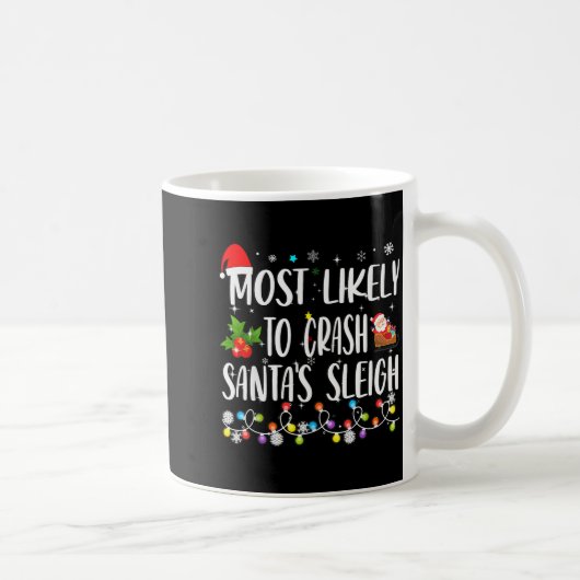 Most Likely To Crash Santas Sleigh Funny Family Ch コーヒーマグカップ (右)