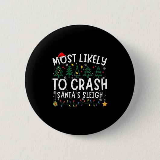 Most Likely To Crash Santa's Sleigh Matching Chris 缶バッジ (正面)