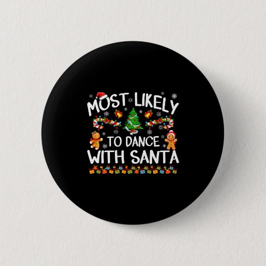 Most Likely To Dance With Santa Christmas Pajamas  缶バッジ (正面)