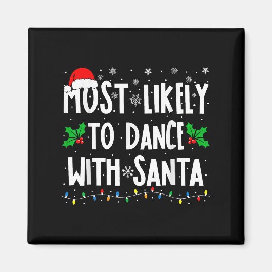 Most Likely To Dance With Santa Family Matching Ch マグネット (正面)