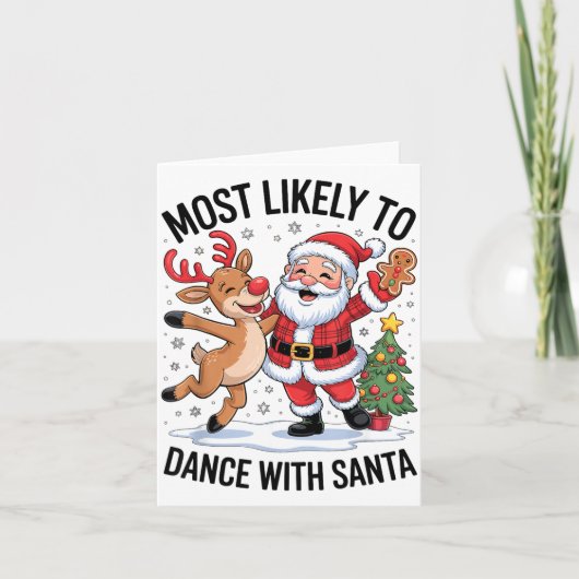 Most Likely To Dance With Santa Funny Christmas De カード (正面)