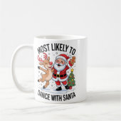 Most Likely To Dance With Santa Funny Christmas De コーヒーマグカップ (左)