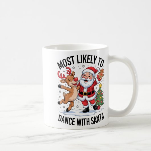 Most Likely To Dance With Santa Funny Christmas De コーヒーマグカップ (右)