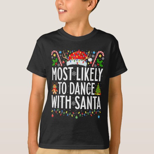 Most Likely To Dance With Santa Funny Xmas Family  Tシャツ (正面)