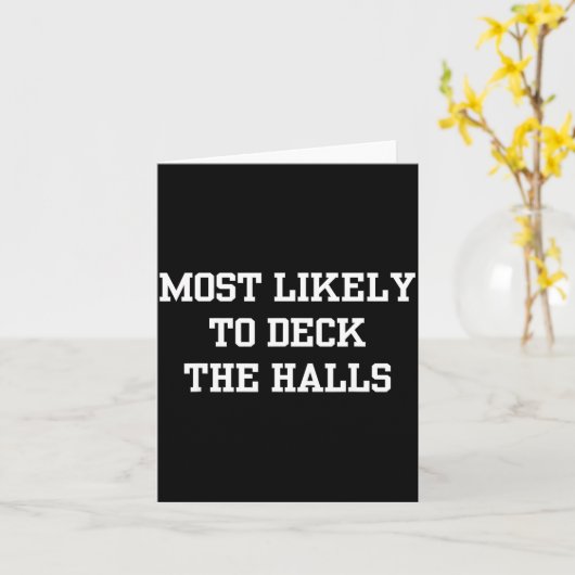 Most Likely To Deck The Halls Christmas Funny  カード (黄色い花)