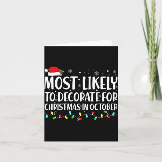 Most Likely To Decorate For Christmas In October  カード (正面)