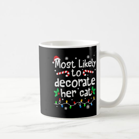 Most Likely To Decorate Her Cat Family Christmas M コーヒーマグカップ (右)
