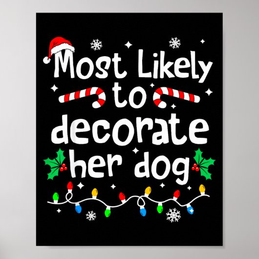 Most Likely To Decorate Her Dog C-hristmas Matchin ポスター (正面)