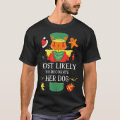 Most Likely To Decorate Her Dog Nutcracker Christm Tシャツ (正面)