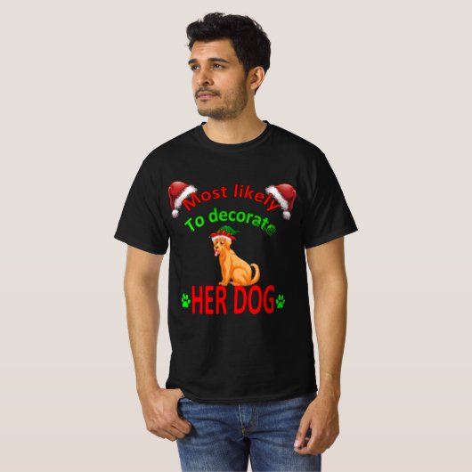 most likely to decorate her dog tシャツ (正面フル)