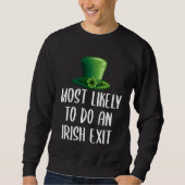 Most Likely To Do An Irish Exit スウェットシャツ (正面)
