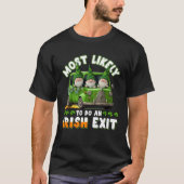 Most Likely To Do An Irish Exit  1 Tシャツ (正面)
