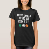 Most Likely To Do An Irish Exit 2 Tシャツ (正面)