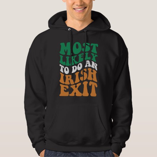 Most Likely To Do An Irish Exit  Apparel Groovy パーカ (正面)