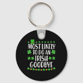 Most Likely To Do An Irish Exit Goodbye 1 キーホルダー (正面)