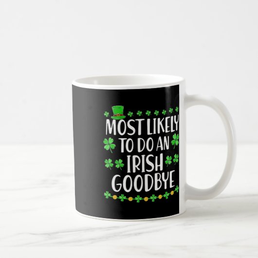 Most Likely To Do An Irish Exit Goodbye 1  コーヒーマグカップ (右)