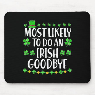 Most Likely To Do An Irish Exit Goodbye 1  マウスパッド