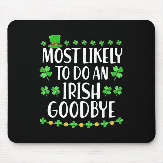 Most Likely To Do An Irish Exit Goodbye 1 マウスパッド (正面)