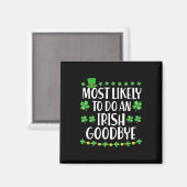 Most Likely To Do An Irish Exit Goodbye 1  マグネット (正面/裏面)