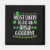 Most Likely To Do An Irish Exit Goodbye 1  マグネット (正面)