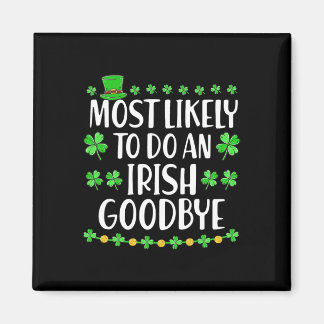 Most Likely To Do An Irish Exit Goodbye 1  マグネット