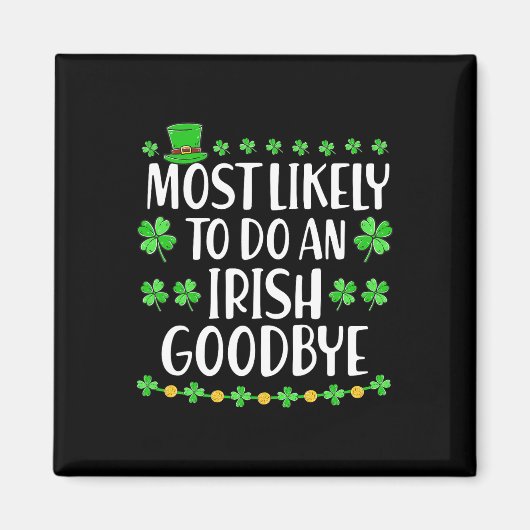 Most Likely To Do An Irish Exit Goodbye 1  マグネット (正面)