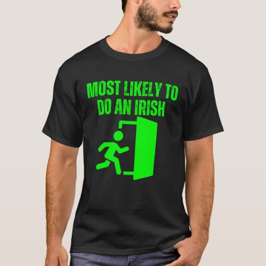 Most Likely To Do An Irish Exit St Patrick s Day 2 Tシャツ (正面)
