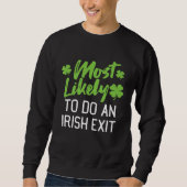 Most Likely To Do An Irish Exit St Patrick's Day C スウェットシャツ (正面)