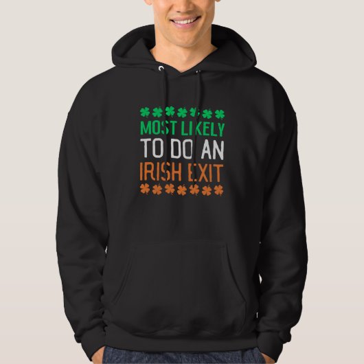 Most Likely To Do An Irish Exit St Patrick's Day C パーカ (正面)