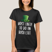 Most Likely To Do An Irish Exit Tシャツ (正面)