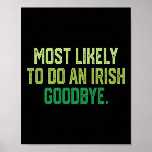 Most Likely To Do An Irish Goodbye 1  ポスター (正面)
