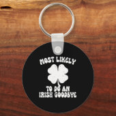 Most likely to do an irish goodbye funny st キーホルダー (正面)