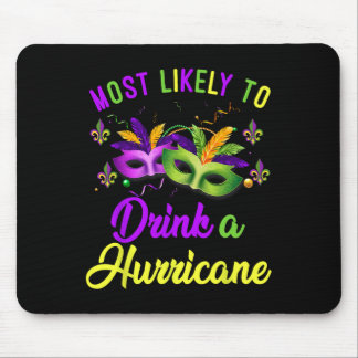 Most Likely To Drink A Hurricane Mardi Gras Family マウスパッド