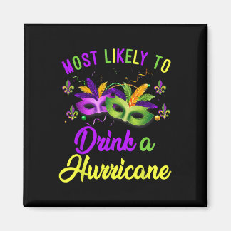 Most Likely To Drink A Hurricane Mardi Gras Family マグネット